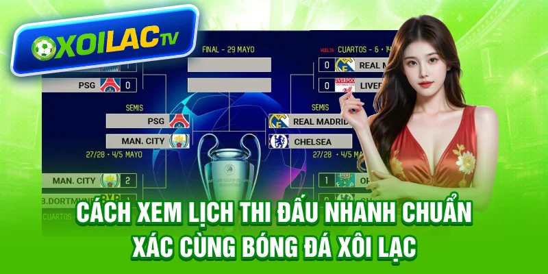 Cách xem lịch thi đấu nhanh chuẩn xác cùng bóng đá Xôi Lạc