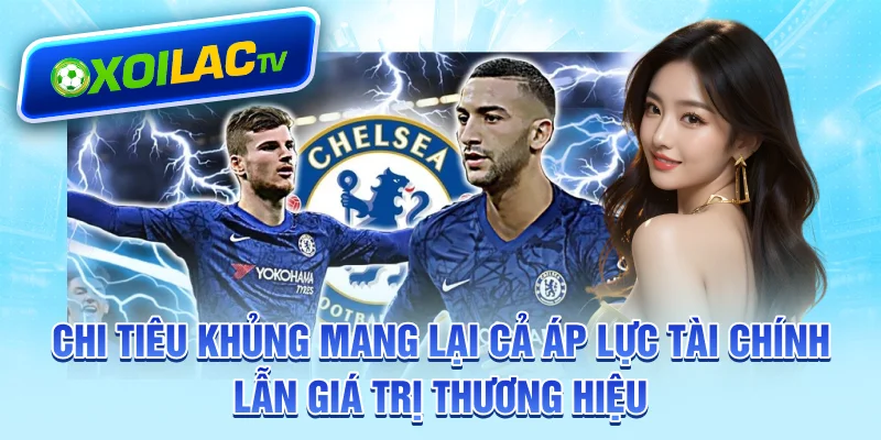 Chi tiêu khủng mang lại cả áp lực tài chính lẫn giá trị thương hiệu