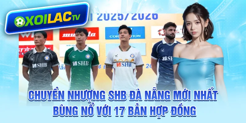 chuyen-nhuong-shb-da-nang-moi-nhat-bung-no-voi-17-ban-hop-dong