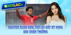 nguyen-xuan-son-tro-lai-day-ky-vong-sau-chan-thuong