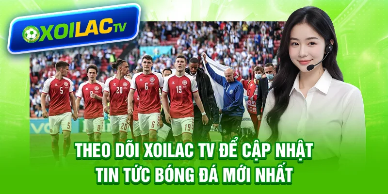 Theo dõi Xoilactv để cập nhật tin tức bóng đá mới nhất