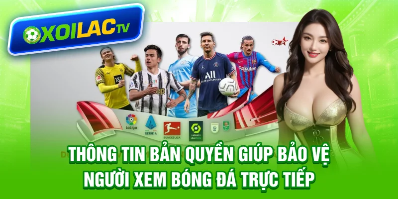 Thông tin bản quyền giúp bảo vệ người xem bóng đá trực tiếp