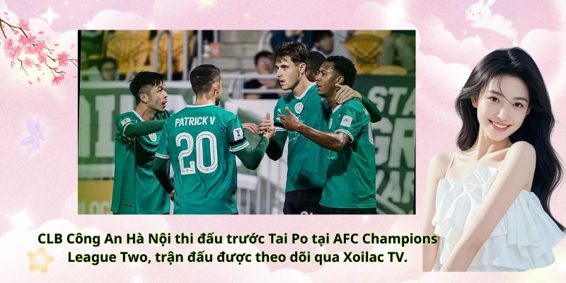 Cầu thủ CLB Công An Hà Nội trong một pha tranh chấp với Tai Po ở lượt trận cuối bảng E AFC Champions League Two 2025–2026, trận đấu được đông đảo người hâm mộ theo dõi trực tiếp qua Xoilac TV.